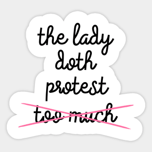 The Lady Doth Protest Sticker